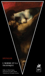 L'homme et la technique - Spengler Oswald ; Onfray Michel ; Merlio Gilbert ;