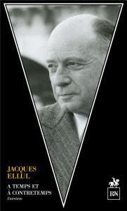 A temps et à contretemps - Ellul Jacques ; Garrigou-Lagrange Madeleine ; Qadr