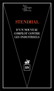 D'un nouveau complot contre les industriels. Pourquoi ces derniers ne sont pas des bienfaiteurs de l - STENDHAL