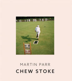 Chew Stoke - Parr Martin ; Smyth Diane ; Chesshyre Robert