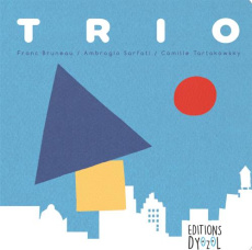 Trio - Bruneau Franc ; Sarfati Ambrogio ; Tartakowski Cam