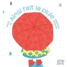 Ainsi fait la pluie - Bé Heyna ; Mésange Baptistine