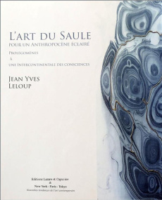 L'art du saule, pour un anthropocène éclairé. Prolégomènes à une intercontinentale des consciences - Leloup Jean-Yves