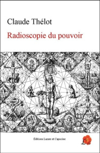 Radioscopie du pouvoir - Thélot Claude