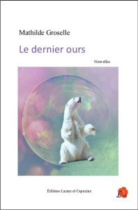 Le dernier ours - Groselle Mathilde