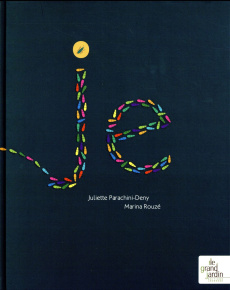 Je - Parachini-Deny Juliette ; Rouzé Marina