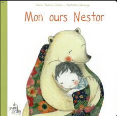 Mon ours Nestor - Weishar-Giuliani Valérie ; Mésange Baptistine