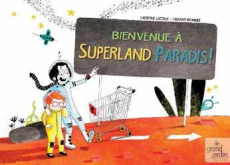 Bienvenue à Superland Paradis ! - Latteux Catherine ; Brunner Fabienne