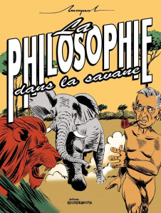 La philosophie dans la savane - Moynot Emmanuel ; Cloarec-Michaud Julie ; Bruxelle