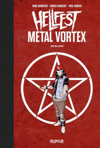 Hellfest Metal Vortex. Mort'hell édition, Edition collector - Bernstein Jorge ; Hodecent Fabrice ; Vengeur Pixel