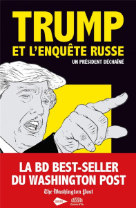 Trump et l'enquête russe. Un président déchaîné - Helderman Rosalind S. ; Feindt Jan