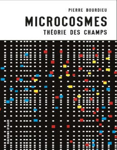 Microcosmes. Théorie des champs - Bourdieu Pierre