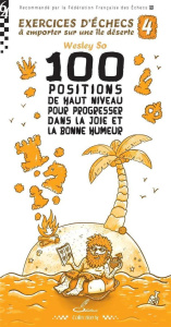 Exercices d'échecs à emporter sur une île déserte. Tome 4, 100 positions de haut niveau pour progres - So Wesley