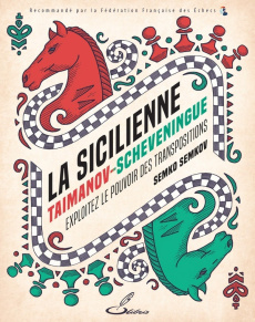 La Sicilienne Taimanov-Scheveningue. Exploitez le pouvoir des transpositions - Semkov Semko ; Priour François-Xavier