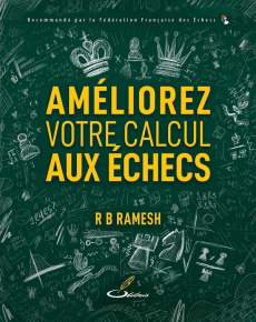 Améliorez votre calcul aux échecs - Ramesh RB ; Priour François-Xavier ; Anand Viswana