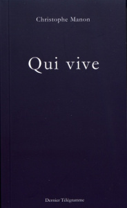 Qui vive. Suivi de Missive du Conseil autonome des partisans rouges et de Derniers télégrammes, Edit - Manon Christophe