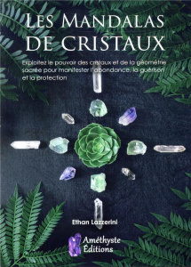 Les mandalas des cristaux - Lazzerini Ethan