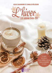 L'hiver. Les saisons bien-être - Salvador Azilis ; Pélissier Camille