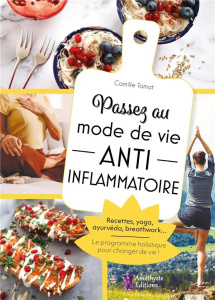 Passez au mode de vie anti inflammatoire - Tomat Camille
