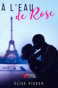 A l'eau de rose - Picker Elise