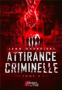 Attirance criminelle Tome 3 : Attirance criminelle 3 - Guerrieri Jenn