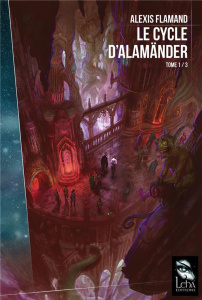 Le cycle d'Alamänder Tome 1/3 : La porte des abysses - Flamand Alexis ; Cochard David