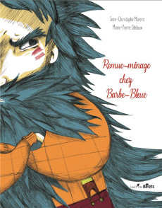 Remue-ménage chez Barbe-Bleue - Morera Jean-Christophe ; Oddoux Marie-Pierre