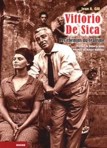 Vittorio De Sica. Les chemins du réalisme - Gili Jean Antoine ; Ando Roberto ; Badinter Robert