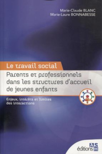 Parents et professionnels dans les structures d'accueil de jeunes enfants - Blanc;Bonnabesse
