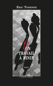 Un travail à finir - Todenne Eric