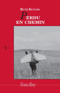 Perdu en chemin - Klüger Ruth ; Philippe Chantal ; Muller Jean-Léon