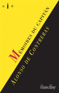 Mémoires du Capitán Alonso de Contreras (1582-1633). Précédés de Alonso de Contreras par Ernst Jünge - Contreras Alonso de ; Aubertin Olivier ; Jünger Er