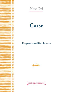 CORSE - FRAGMENTS DEDIES A LA TERRE - TESI MARC