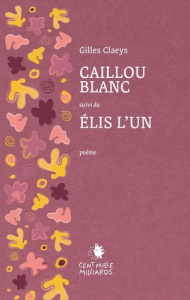 CAILLOU BLANC - ELIS L'UN - CLAEYS GILLES