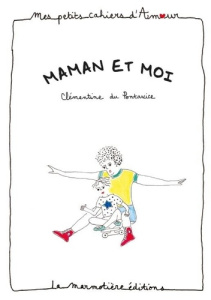 Maman et moi - Du Pontavice Clémentine
