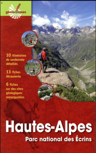 HAUTES-ALPES - PARC NATIONAL DES ECRINS. 10 ITINERAIRES DE RANDONNEES DETAILLES. 13 FICHES DECOUVERT - PECHER/TORDJMAN