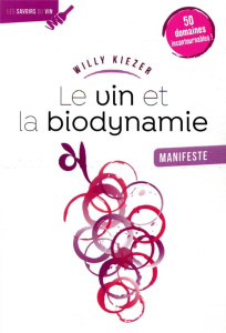 Le vin et la biodynamie, manifeste. Manifeste - Kiezer Willy
