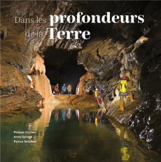 Dans les profondeurs de la Terre - Crochet Philippe ; Guiraud Annie ; Tordjman Patric