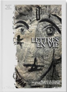 Lettres en vie. Six années de rencontre au sein de l'unité de soins palliatifs de l'Hôpital de La Se - COLLECTIF SOINS PALL