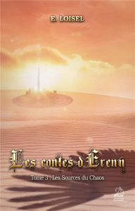Les contes d'Erenn Tome 3 : Les sources du chaos - Loisel E.