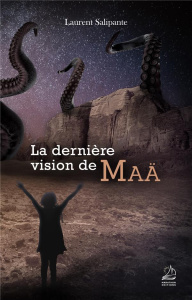La dernière vision de Maä - Salipante Laurent