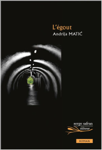 L'égout - Matic Andrija ; Cappon Alain