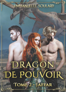 Dragon de Pouvoir Tome 2 : Jaffar - Soulard Emmanuelle