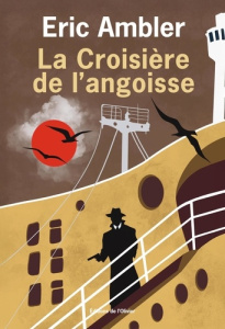 La croisière de l'angoisse - Ambler Eric ; Gibot Marc