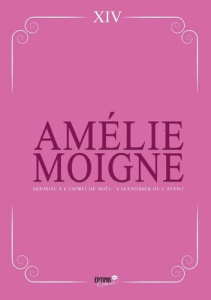 Soumise à l'esprit de Noël : calendrier de l'Avent érotique. 24 histoires érotiques pour attendre l - Amelie Moigne