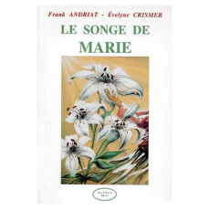 Le songe de Marie - Andriat Frank, Crimer Evelyne