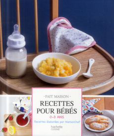 Recettes pour bébé 0 3 ans - Annaert Laura;Mamanchef