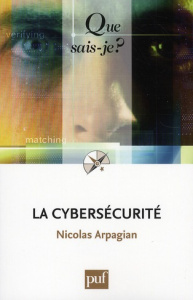 La cybersécurité - Arpagian Nicolas