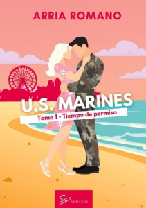 U s marines tomo 1 tiempo de permiso. Romance saga militar entre tra - Arria Romano