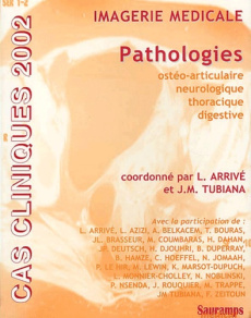 Imagerie médicale. Pathologies, édition 2002 - Arrivé Lionel